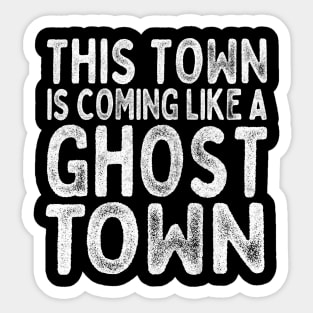 Ghost Town Sticker